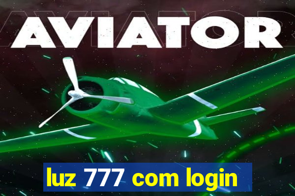 luz 777 com login